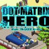 Dot Matrix Hero — Hanaji Games